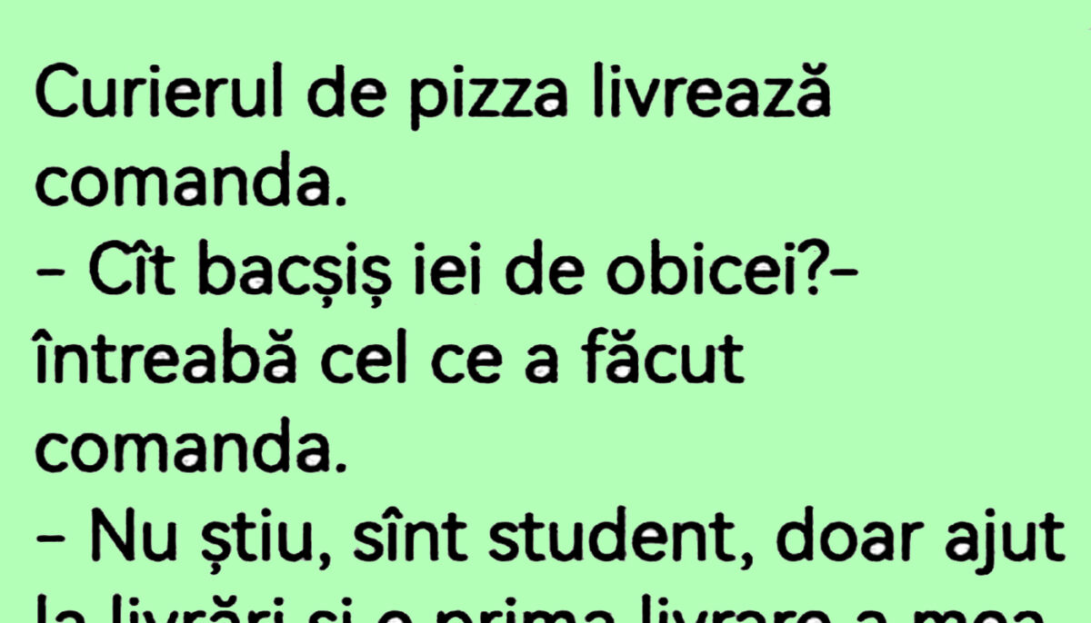BANCUL ZILEI | Curierul de pizza și bacșișul