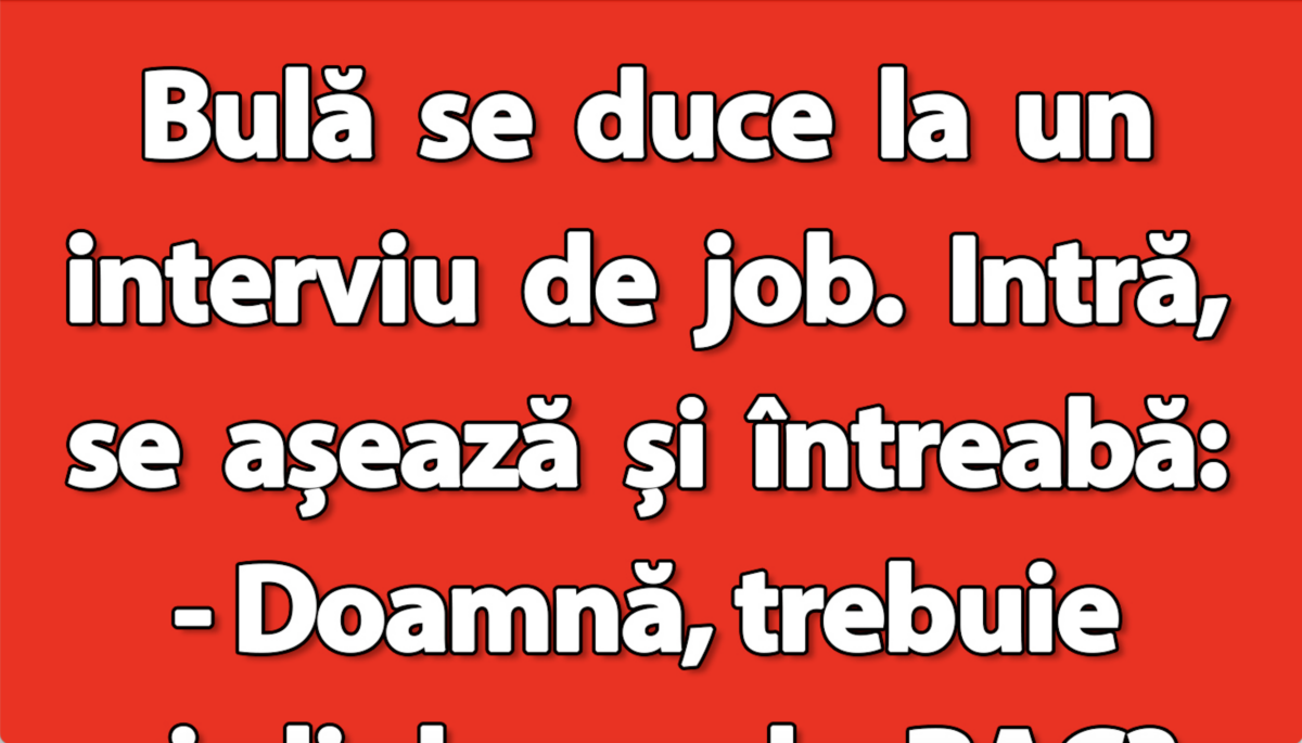 BANC | Bulă, interviul de job și diploma de BAC