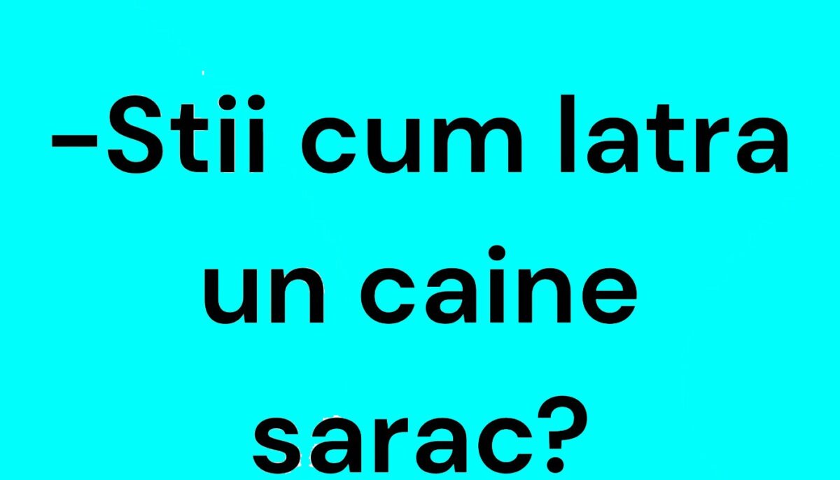 Bancul începutului de săptămână | Cum latră un câine sărac