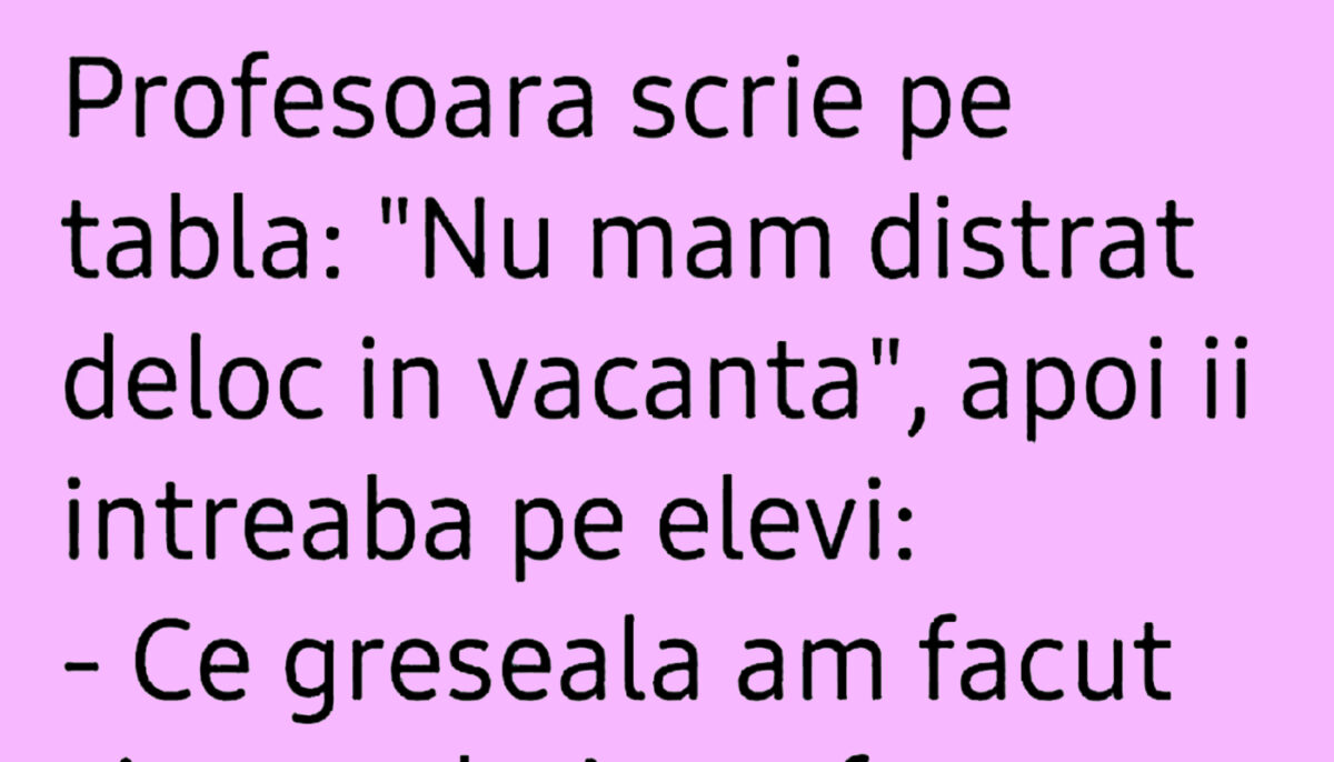 Imagine Stire Bancul începutului de vară| Profesoara scrie pe tablă: „Nu mam distrat deloc în vacanță” | 2review.ro