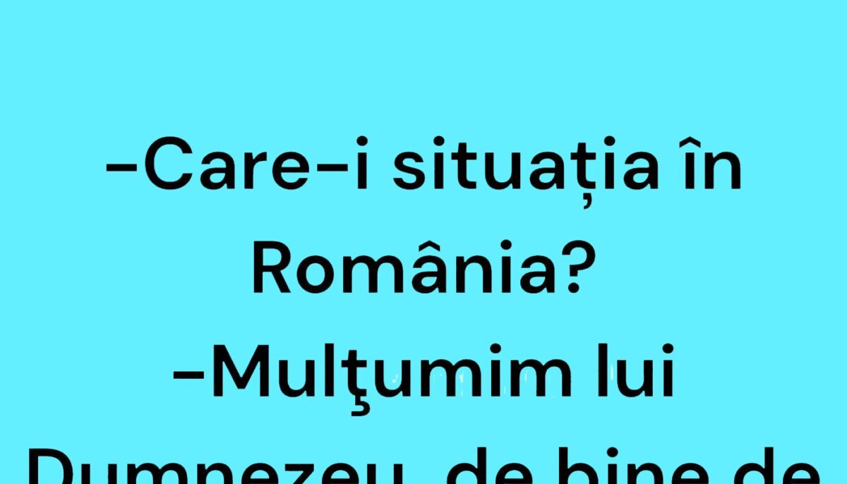 BANCUL ZILEI | Care-i situația în România