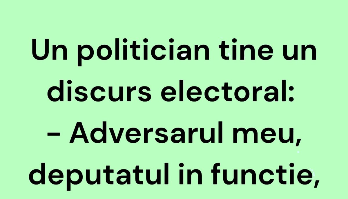 BANCUL ZILEI | Un politician ține un discurs electoral