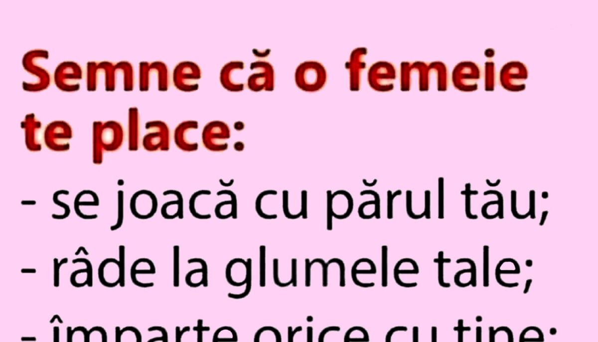 BANCUL ZILEI | Cele 5 semne că o femeie te place