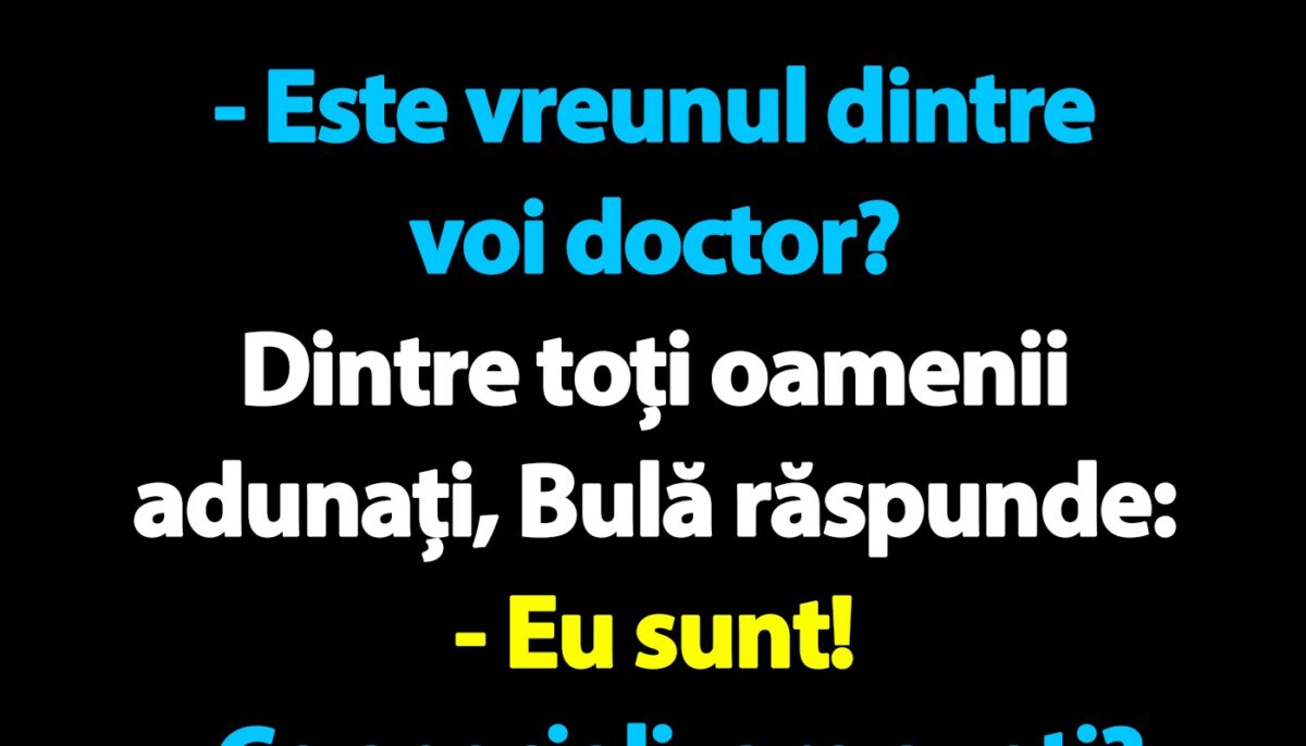 BANC | „Este vreunul dintre voi doctor?” Dintre toți oamenii adunați, Bulă răspunde