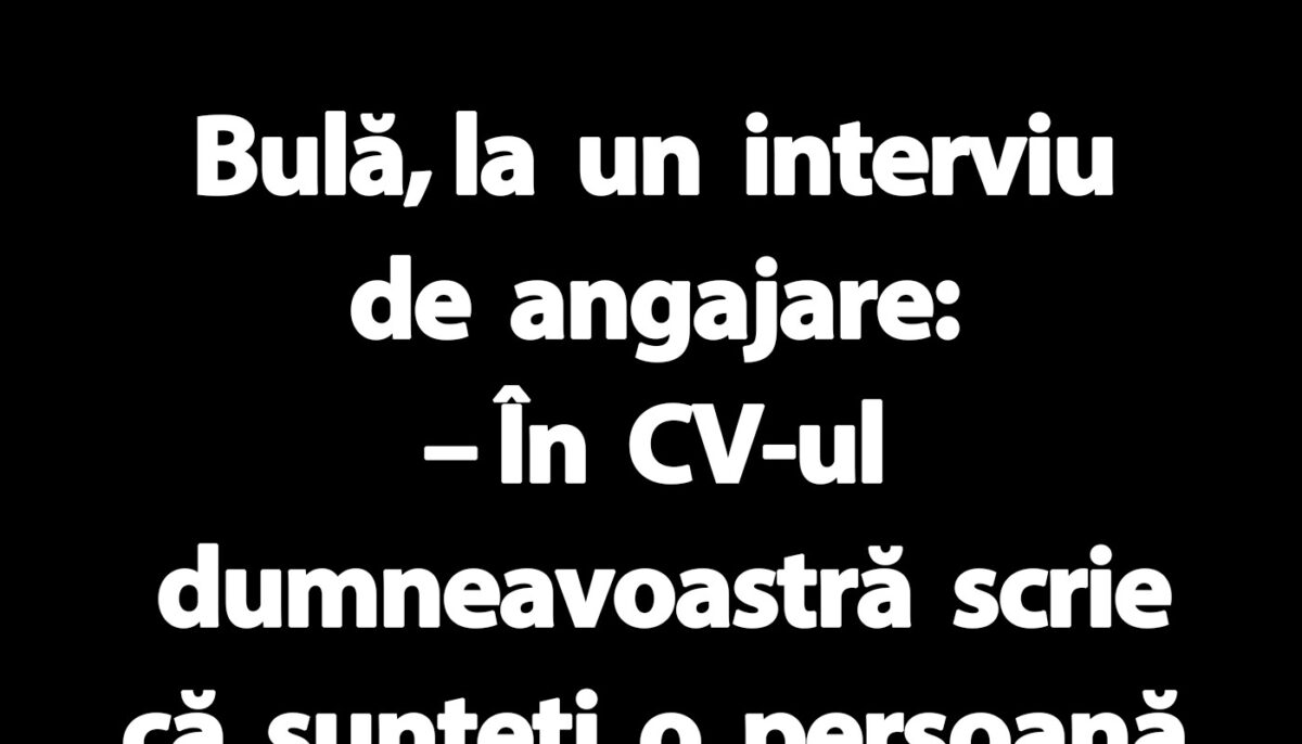 BANC | Bulă, la un interviu de angajare