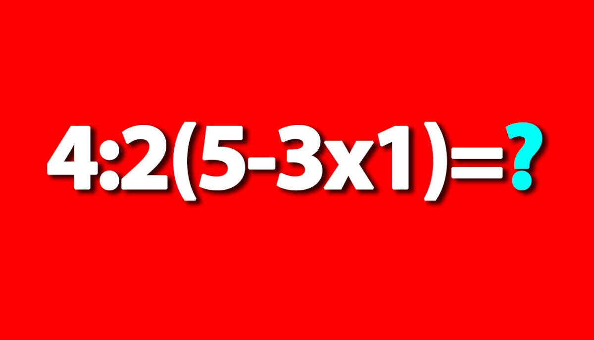 Test de inteligență exclusiv pentru matematicieni | Cât face 4:2(5-3×1)=?