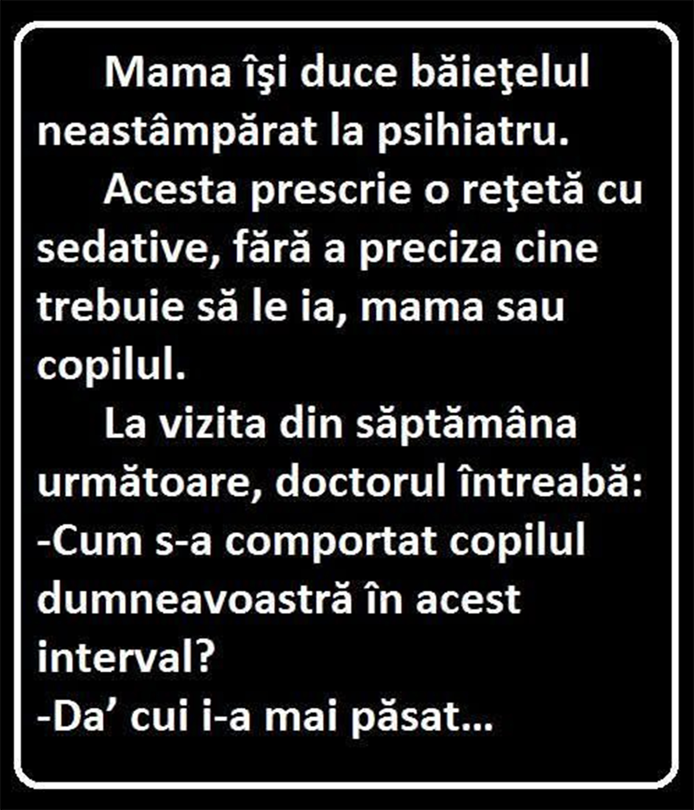 BANCUL ZILEI | Mama își duce băiețelul la psihiatru