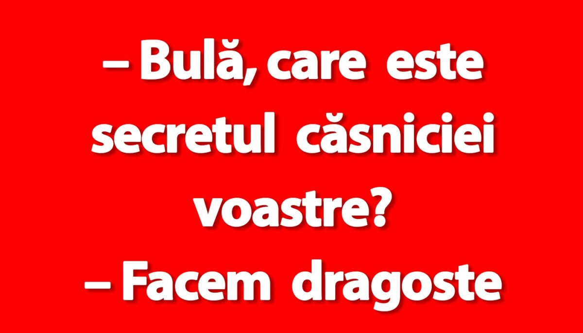 BANC | Bulă și secretul unei căsnicii fericite