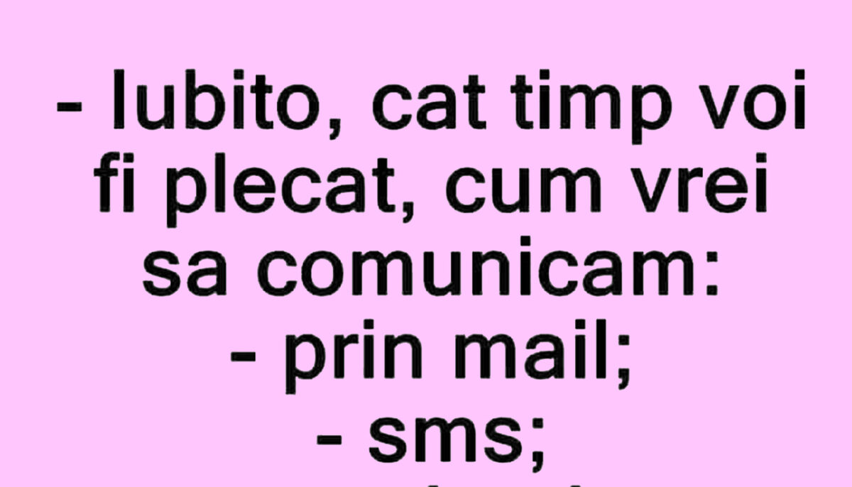 BANCUL ZILEI | „Iubito, cum vrei să comunicăm?”