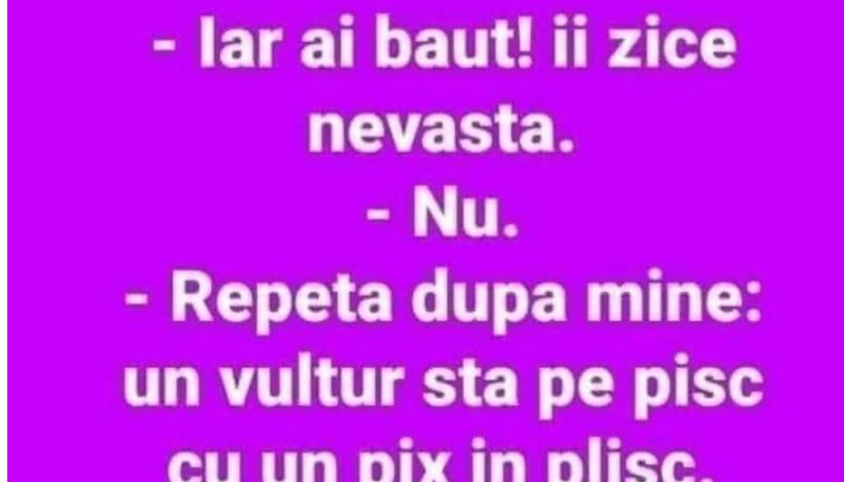 Bancul sfârșitului de săptămână | „Iar ai băut!”