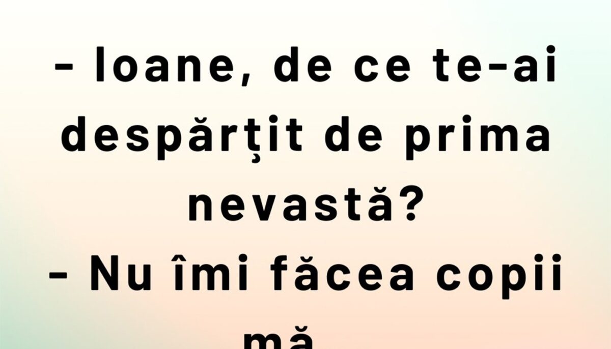 BANCUL ZILEI | De ce a divorțat Ion de două ori?