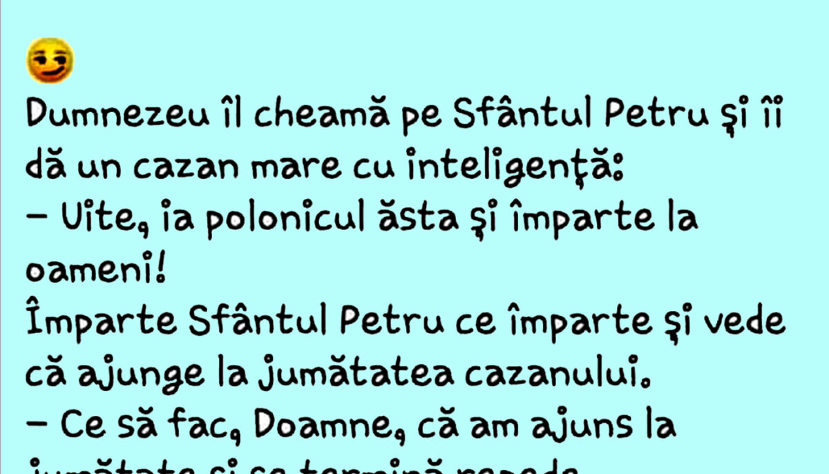 BANCUL ZILEI | Dumnezeu îl cheamă pe Sfântul Petru și îi dă un cazan mare cu inteligență