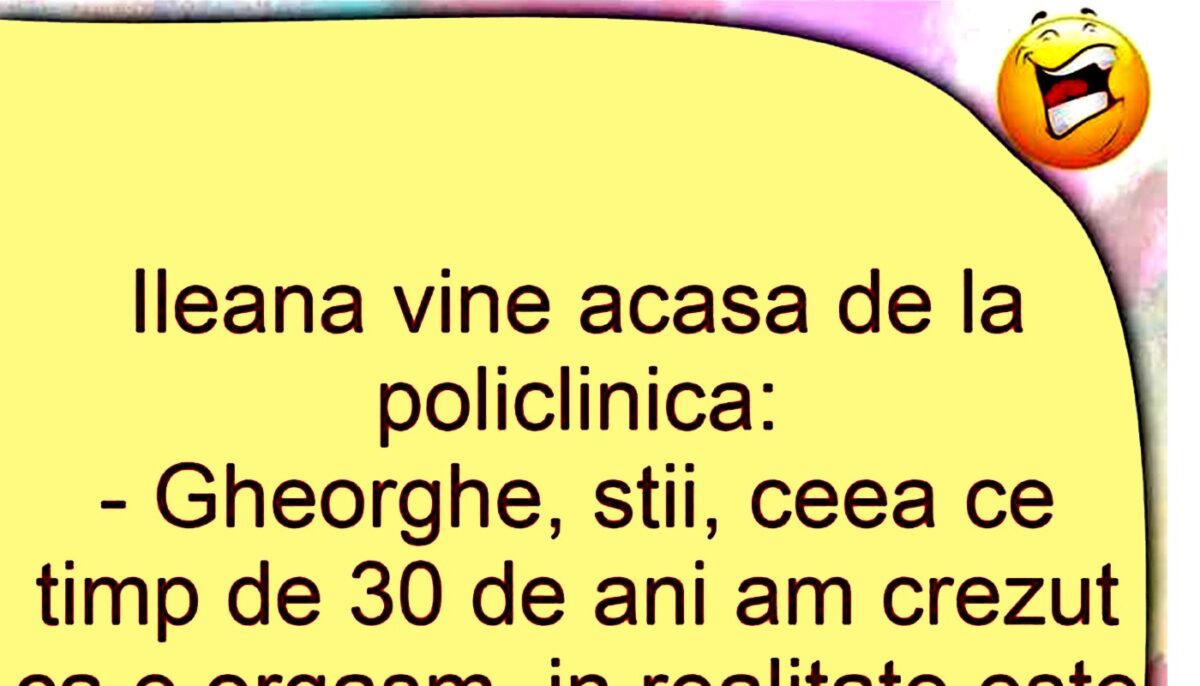 BANCUL ZILEI | Ileana se întoarce de la policlinică