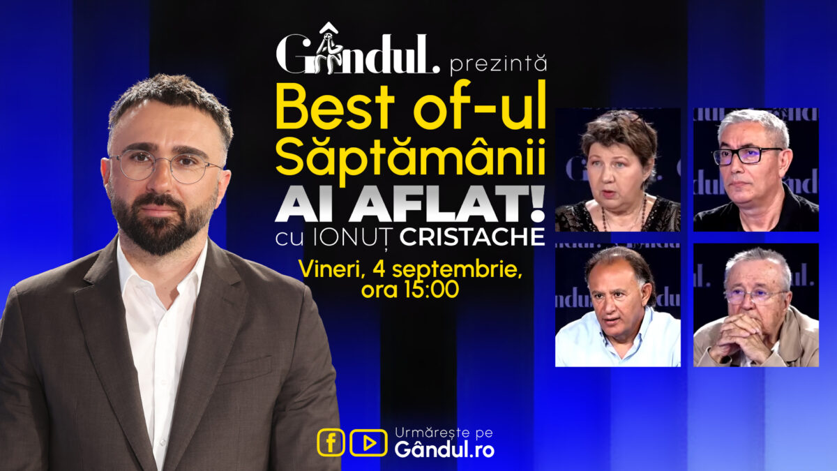 Gândul prezintă Best Of Ai aflat! Cu Ionuț Cristache – vineri, 4 septembrie, de la ora 15.00