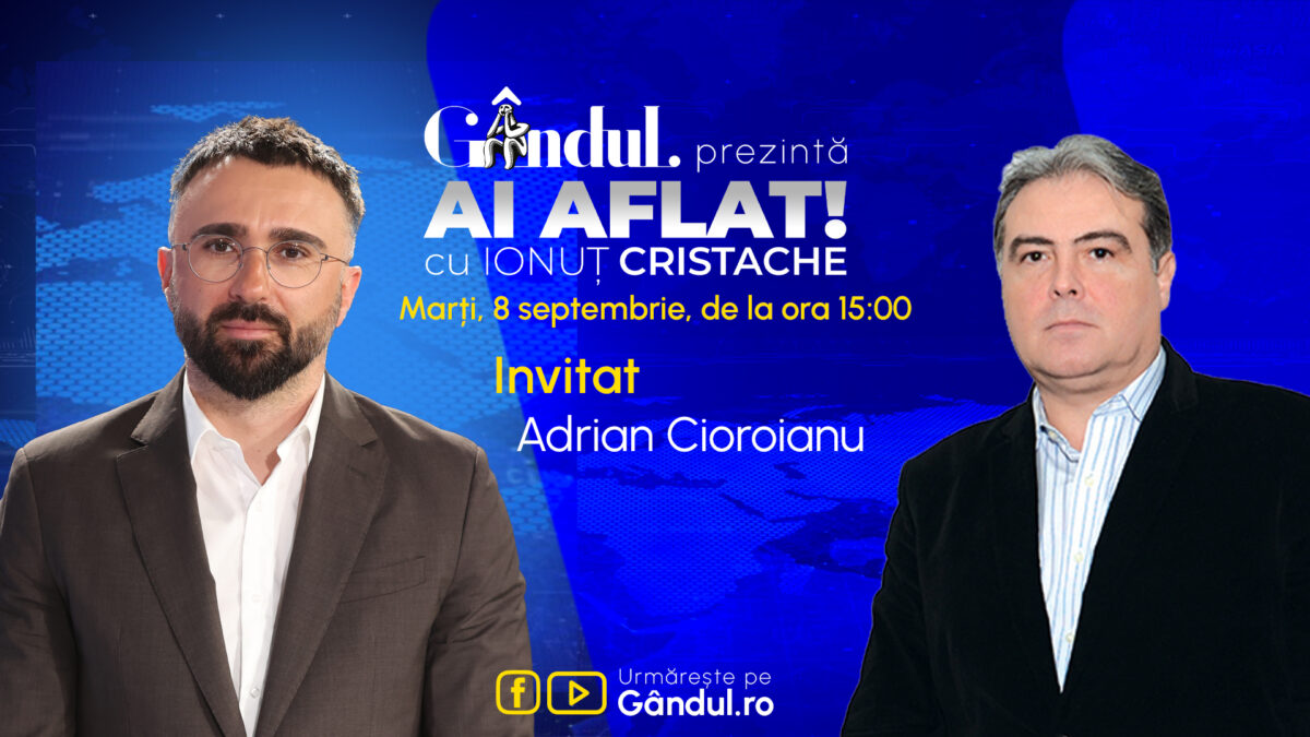 „Ai Aflat! cu Ionuț Cristache” începe marți, 8 septembrie, de la ora 15.00, live pe Gândul. Invitat: Adrian Cioroianu