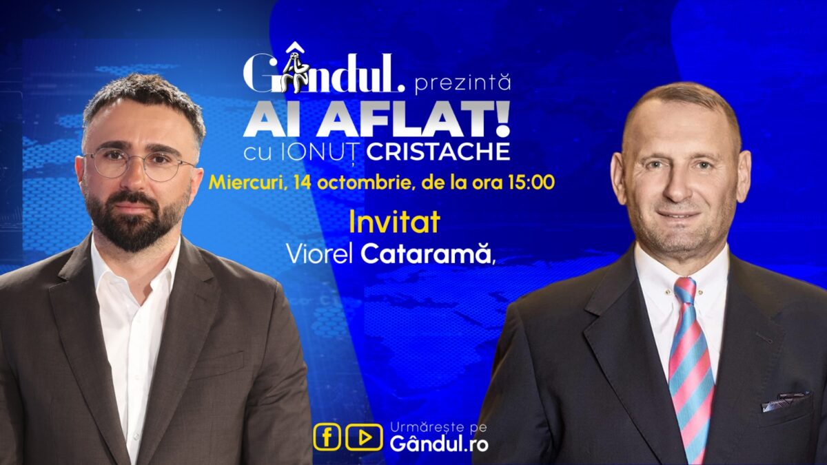 „Ai Aflat! cu Ionuț Cristache” începe miercuri, 14 octombrie, de la ora 15.00, live pe Gândul Invitat: Viorel Cataramă