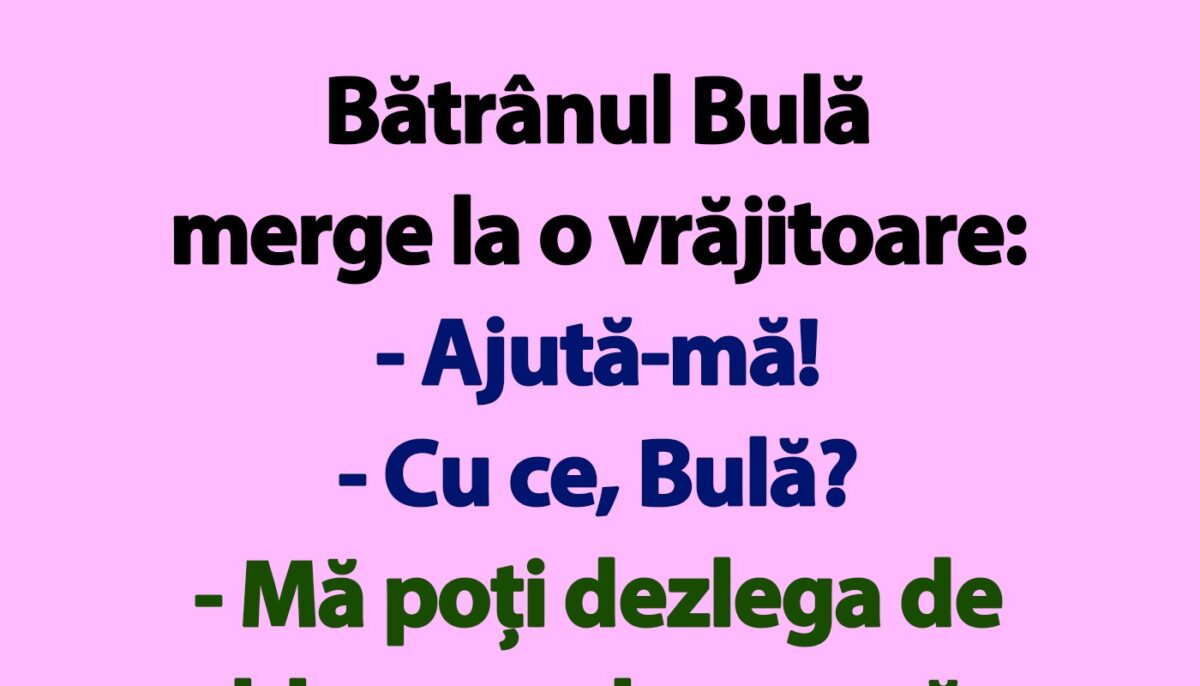 Imagine Stire BANC | Bătrânul Bulă merge la o vrăjitoare: „Ajută-mă!” | 2review.ro