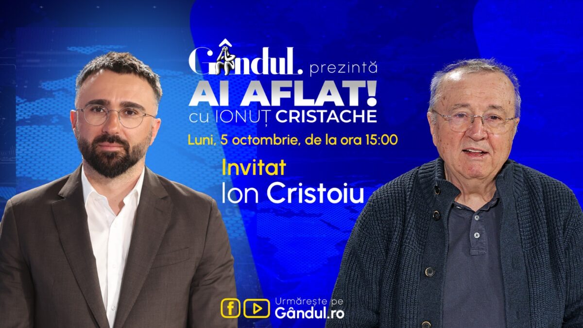 „Ai Aflat! cu Ionuț Cristache” începe luni, 5 octombrie, de la ora 15.00, live pe Gândul. Invitat: Ion Cristoiu